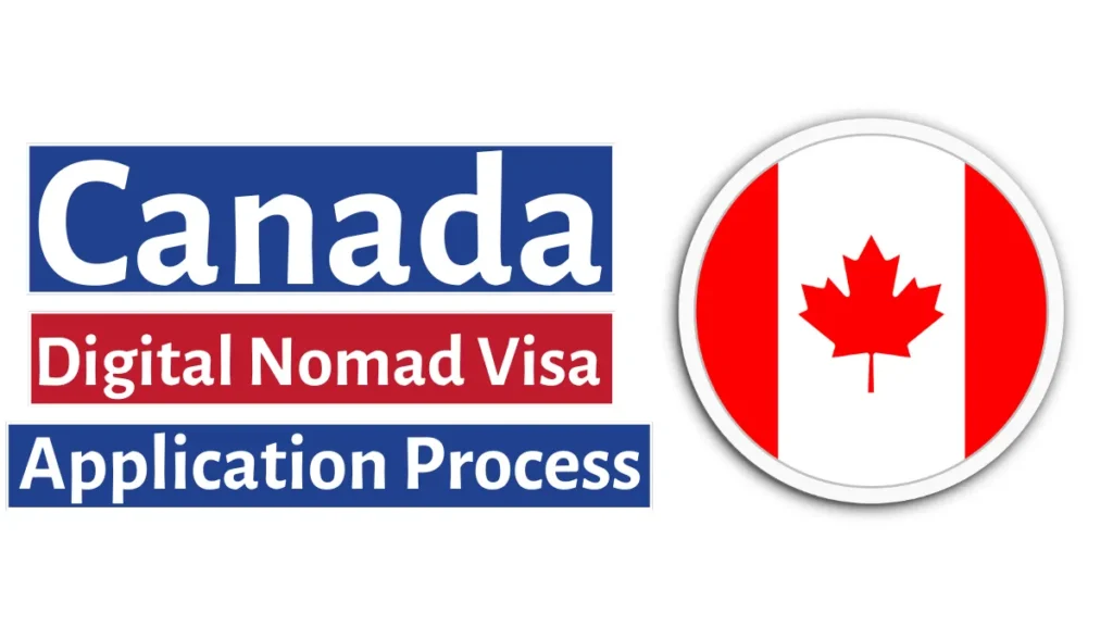 Canada Digital Nomad Visa Eligibility Requirements and Application Process 2025